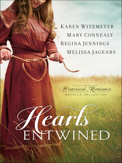 Title details for Hearts Entwined by Karen Witemeyer - Available